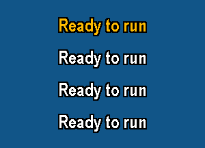 Readytorun
Readytorun
Readytorun

Readytorun