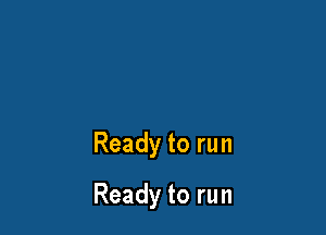 Readytorun

Readytorun