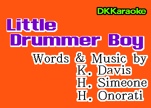 DKKaraoke

B.Eititne
Brummer Bag

Words 8L Music by
K. Davis

H . Simeone
H . Onorati