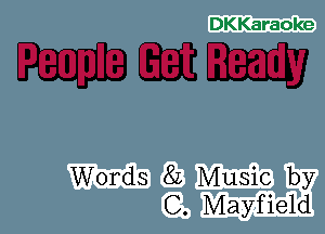DKKaraoke

FCZDCZEZL'U

Words 8L Music by
C. Mayfield