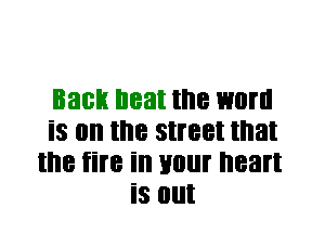 Back I183! the W0!
is on the street that
the fire in Hill I183
i3 (Ill!