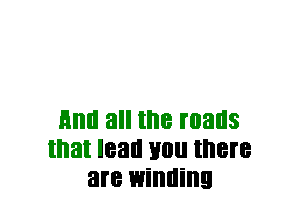 HIIII all IE roads
that lead 310 IE?
are winning