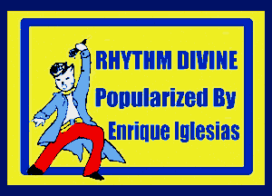 wig RHYTHM nmmi
M

(4. is Ponularized By
Enriuue Iglesias
k