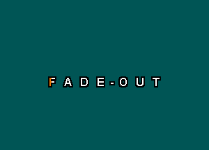 FADE-OUT