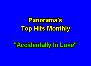 Panorama's
Top Hits Monthly

Accidentally In Love