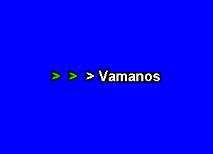 3'Vamanos