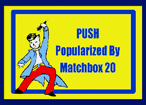gaff) PlISH
jig ' Ponularizen Iu

Matchbox 20