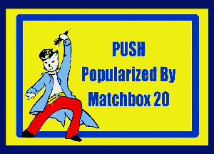 gaff) PlISH
jig ' Ponularizen Iu

Matchbox 20