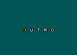 OUTRO