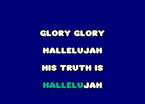 GLORY GLORY
HALLELUJAH

IS 7801' IS

JAB