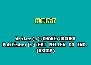 EJIIJIBTJ'

Hriter(s) CRAHElJnCUBS
Publisher(s)zEHI HILLER CO INC.
(ASCAP)