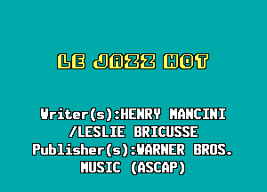 ILIE (911188 (30?

Hriter(s)zHEHR? HAHCIHI
ILESLIE BRICUSSE
Publisher(s)zHARHER BROS.
HUSIC (GSCHP)