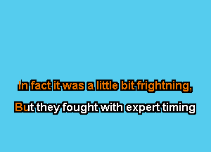 mmmam bitfrightning,
But they fought with expert timing