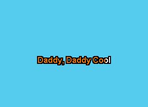 Daddy, Daddymil