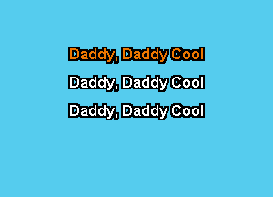 Daddy, Daddym
Baddy, Daddym
Daddy, Daddymil