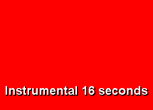 Instrumental 16 seconds