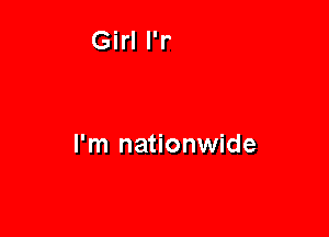 I'm nationwide