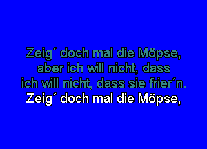 Zeig' doch mal die Mbpse,