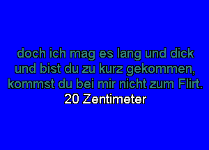 20 Zentimeter