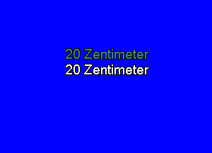 20 Zentimeter