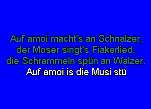 Auf amoi is die Musi stU