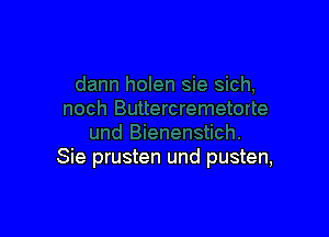 Sie prusten und pusten,