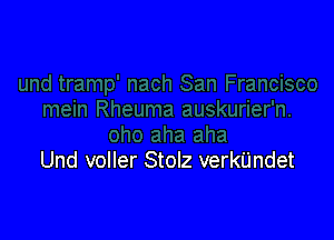 Und voller Stolz verkiindet