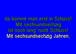 Mit sechsundsechzig Jahren,