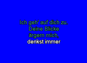 denkst immer