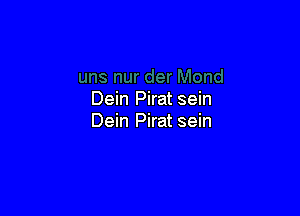 Dein Pirat sein

Dein Pirat sein