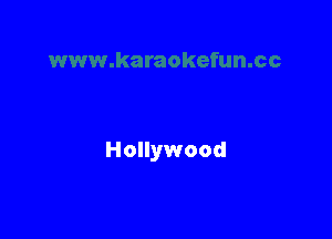 Hollywood