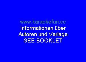 lnformationen Uber

Autoren und Verlage
SEE BOOKLET