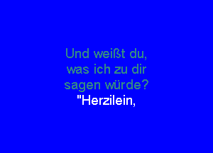 Herzilein,