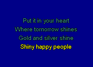 Shiny happy people
