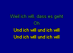 Und ich will und ich will
Und ich will und ich will