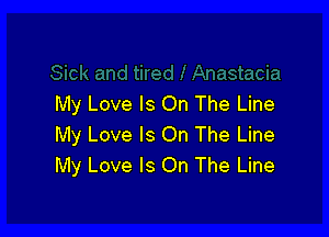 My Love Is On The Line

My Love Is On The Line
My Love Is On The Line