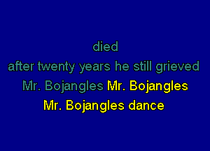 Mr. Bojangles
Mr. Bojangles dance