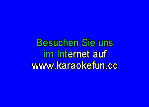 Besuchen Sie uns

im Internet auf
www.karaokefun.cc