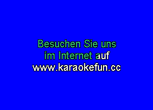 Besuchen Sie uns

im Internet auf
www.karaokefun.cc