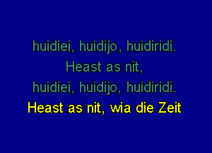 Heast as nit, wia die Zeit