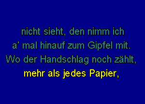 mehr als jedes Papier,