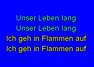 UnserLebenlang
UnserLebenlang

lch geh in Flammen auf
lch geh in Flammen auf