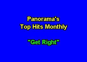 Panorama's
Top Hits Monthly

Get Right