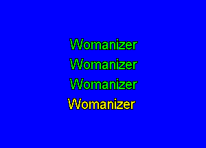 Womanizer
Womanizer

Womanizer
Womanizer