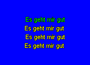 Es geht mir gut
Es geht mir gut

Es geht mir gut
Es geht mir gut