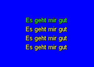 Es geht mir gut
Es geht mir gut

Es geht mir gut
Es geht mir gut