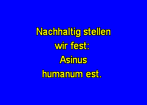 Nachhaltig stellen
wir festz

Asinus
humanum est.