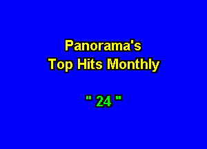 Panorama's
Top Hits Monthly

ll 24 ll