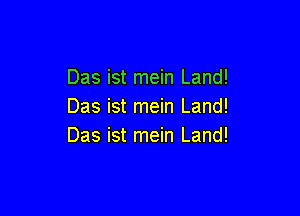 Das ist mein Land!
Das ist mein Land!

Das ist mein Land!
