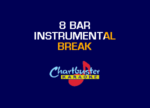 8 BAR
INSTRUMENTAL
BREAK

camm